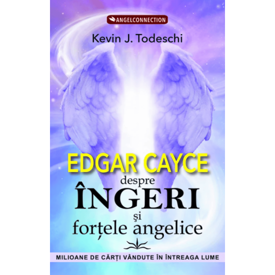 Edgar Cayce despre Ingeri si Fortele Angelice