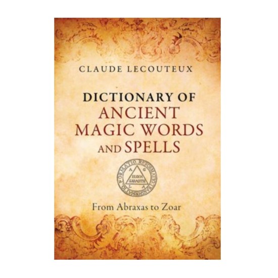 Dictionary of Ancient Magic Words and Spells - Claude Lecouteux