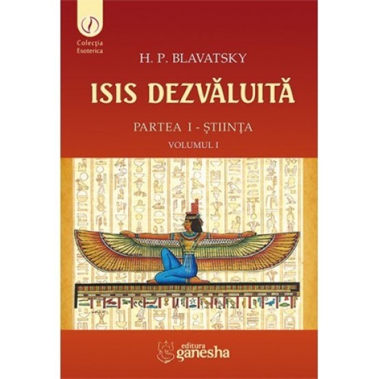 ISIS dezvăluită. Partea I - Știința, Vol. 1