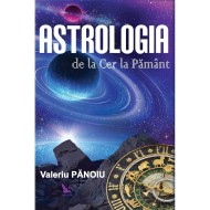 Astrologia de la Cer la Pamant – Valeriu Panoiu