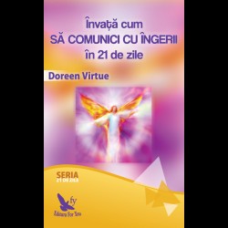 Invata cum sa comunici cu ingerii în 21 de zile – Doreen Virtue