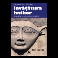 Invatatura Hathor. Mesaje de la o civilizatie inaltata (include CD) – Tom Kenyon