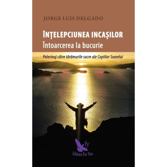 Intelepciunea incașilor – Jose Luis Delgado