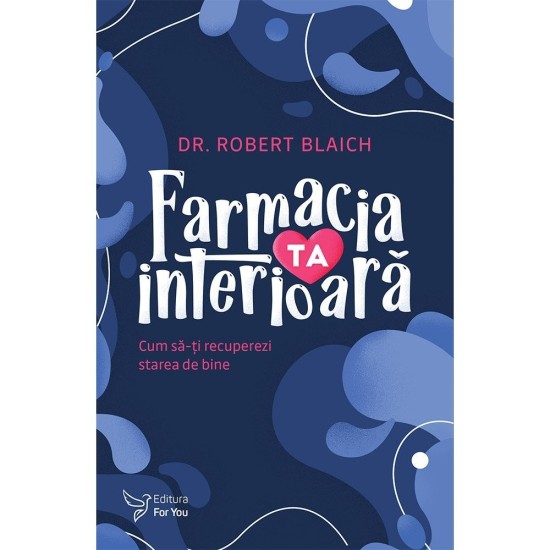 Farmacia ta interioara – Dr. Robert Blaich