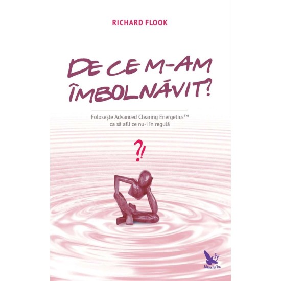 De ce m-am imbolnavit? – Dr. Richard Flook