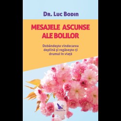 Mesajele ascunse ale bolilor – Dr. Luc Bodin