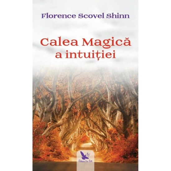 Calea magica a intuitiei – Florence Scovel Shinn