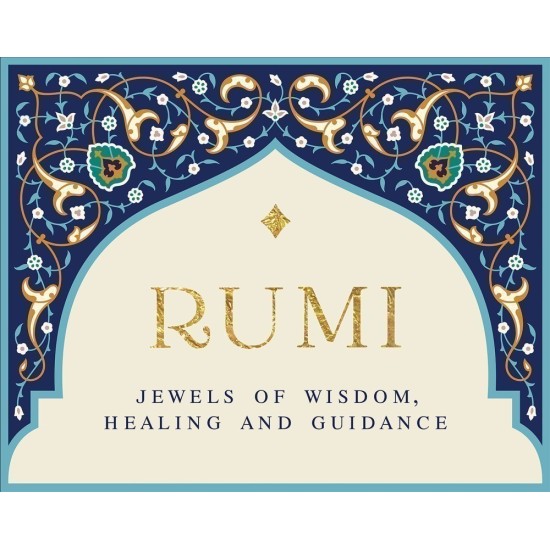 Rumi: Jewels of Wisdom, Healing and Guidance