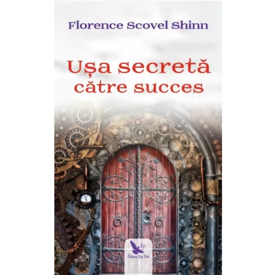 Ușa secretă către succes – Florence Scovel Shinn