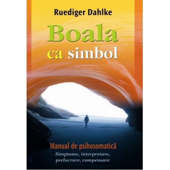 Boala ca simbol. Manual de psihosomatică