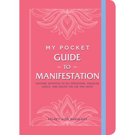 My Pocket Guide to Manifestation - Kelsey Aida Roualdes