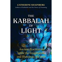 The Kabbalah of Light - Catherine Shainberg