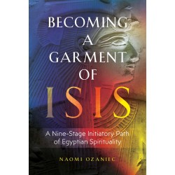 Becoming a Garment of Isis - Naomi Ozaniec