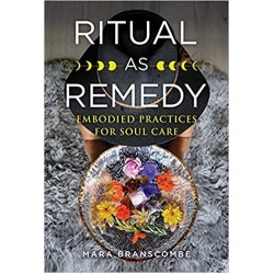 Ritual as Remedy - Mara Branscombe