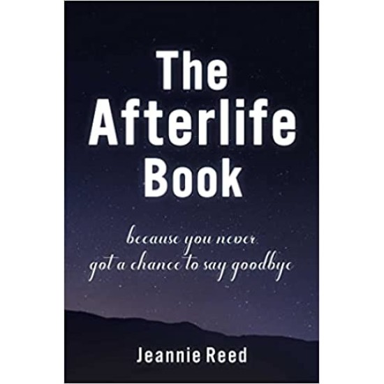 The Afterlife Book- because you never got the chance to say goodbye