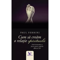 Cum să creăm o relație spirituală – Paul Ferrini