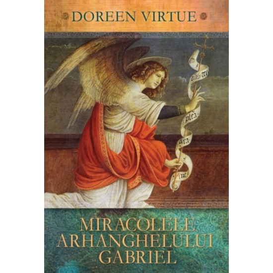 Miracolele Arhanghelului Gabriel - Doreen Virtue