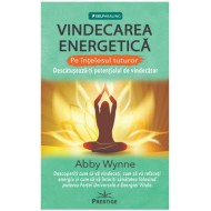 Vindecarea Energetica pe intelesul tuturor - Abby Wynne
