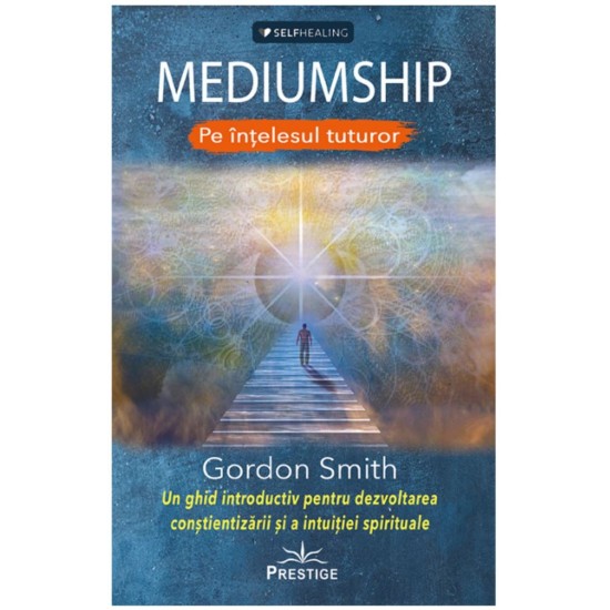 Mediumship pe intelesul tuturor - Gordon Smith