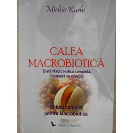 Calea Macrobiotica - Michio Kushi