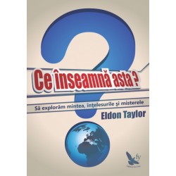 Ce inseamna asta? - Eldon Taylor