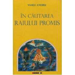 In cautarea Raiului promis - Vasile Andru