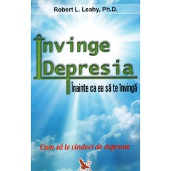 Invinge depresia - Robert L. Leahy PhD