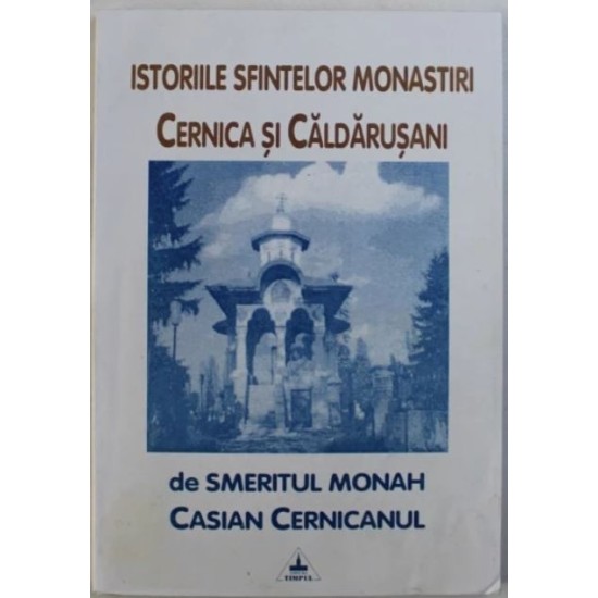 Istoriile sfintelor monastiri Cernica si Caldarusani