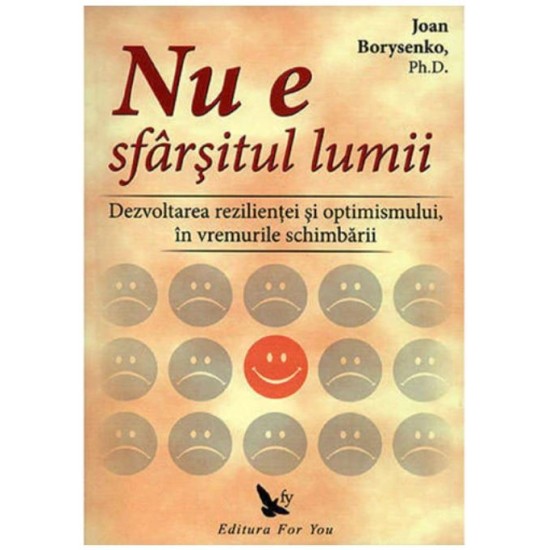 Nu e sfarsitul lumii - Joan Borysenko PhD.