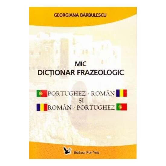 Mic dictionar frazeologic PT-RO/RO-PT