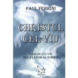 Christul cel viu - Paul Ferrini