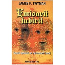 Emisarii iubirii - James F. Twyman