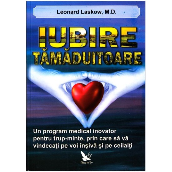 Iubire tamaduitoare - Leonard Laskow MD