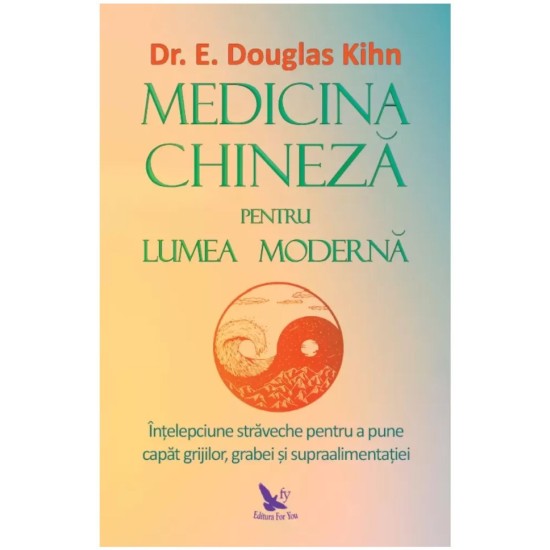 Medicina chineză pentru lumea modernă – Dr. E. Douglas Kihn