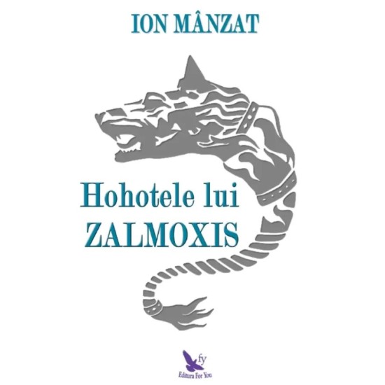 Hohotele lui Zalmoxis – Ion Mânzat