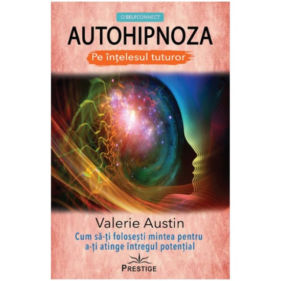 Autohipnoza pe intelesul tuturor - Valerie Austin