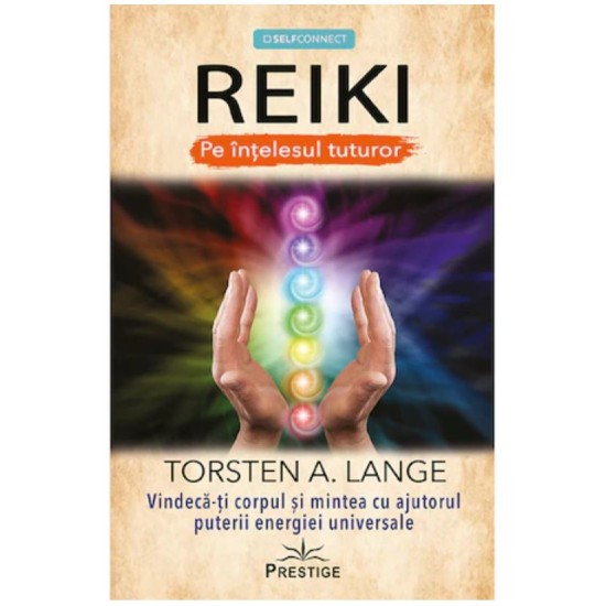 Reiki pe intelesul tuturor - Torsten A. Lange