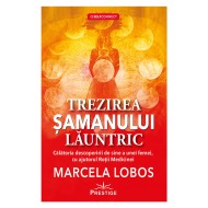 Trezirea samanului launtric - Marcela Lobos