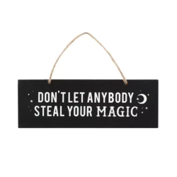 Semn Don't Let Anybody Steal Your Magic 